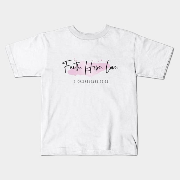 Faith, Hope, Love, 1 Corinthians 13,  Watercolor/watercolour Kids T-Shirt by Mission Bear